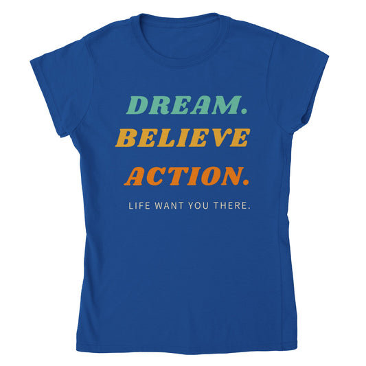 DREAM, BELIEVE,ACTION T-SHIRT